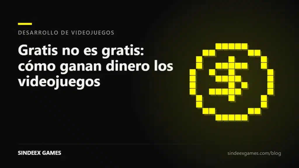 Gratis no es gratis: la verdad que te hace ver cómo ganan dinero los videojuegos
